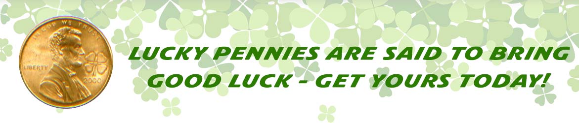 Lucky pennies are said to bring good luck to those who keep them secret and never give them away.
